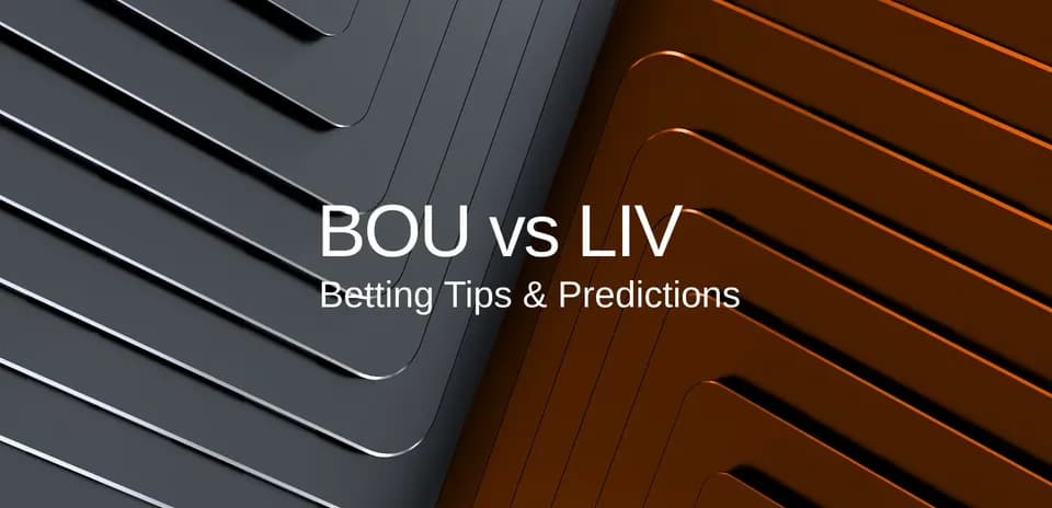 BOU против LIV, советы по ставкам и прогнозы